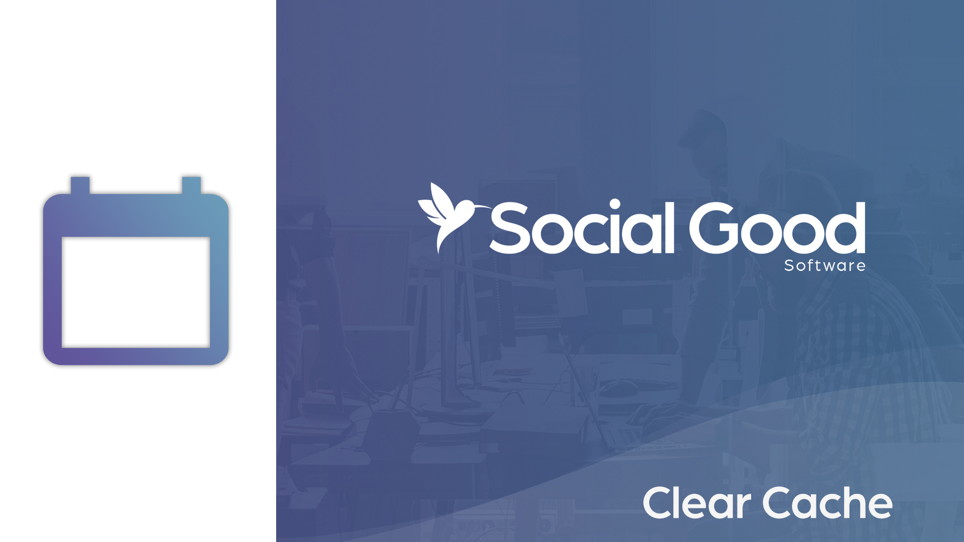 How to clear the cache from a calendar Social Good Software