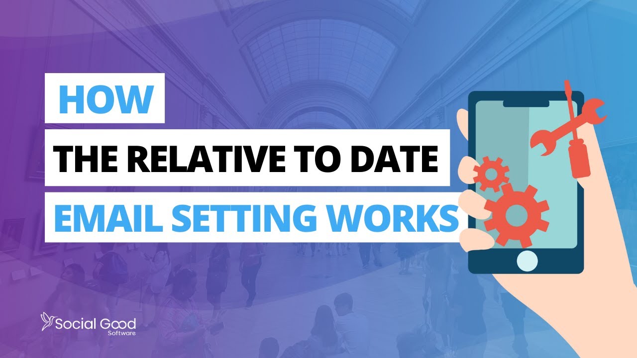How the relative to date email setting works