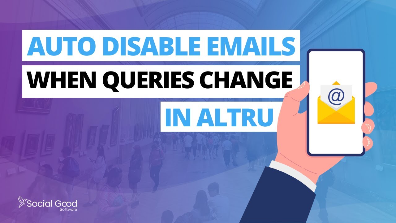 Auto disable emails when queries change in Altru