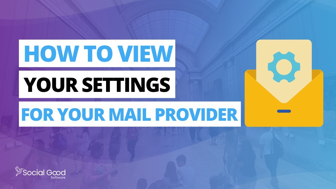 How to view your settings for your mail provider
