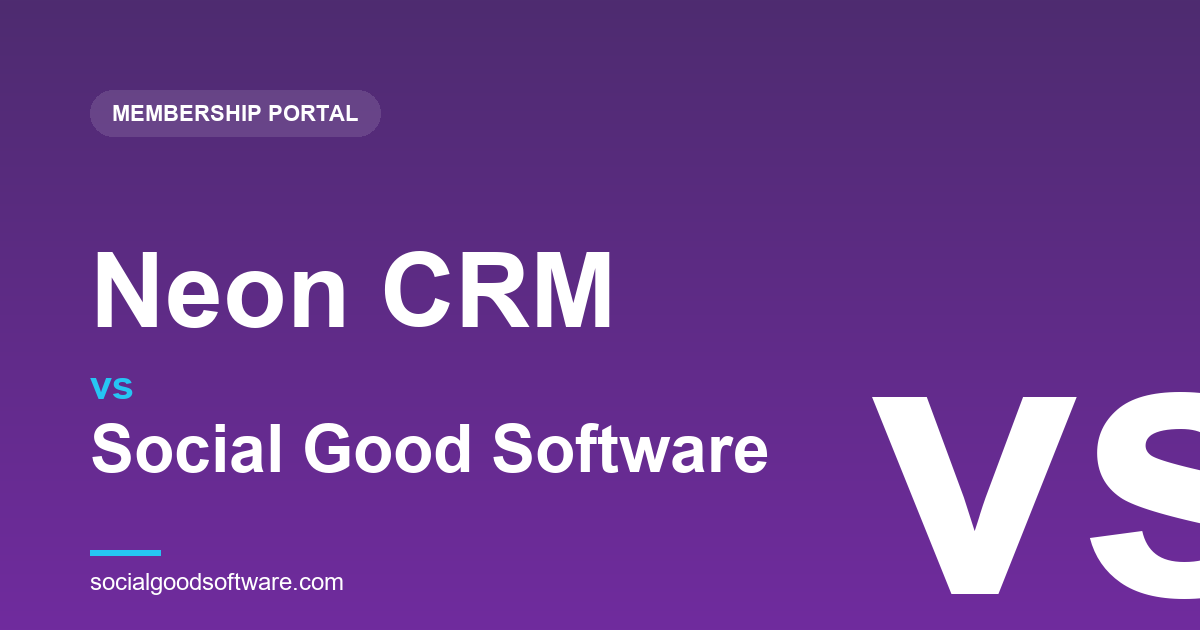 Neon CRM vs Social Good Software: A Nonprofit CRM, or the Altru Front Door?