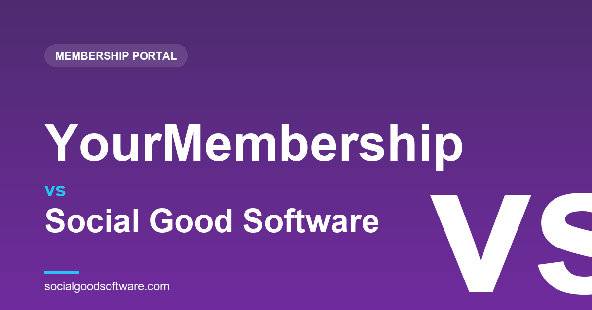 YourMembership vs Social Good Software: Legacy Association Suite, or Modern Altru Ops?