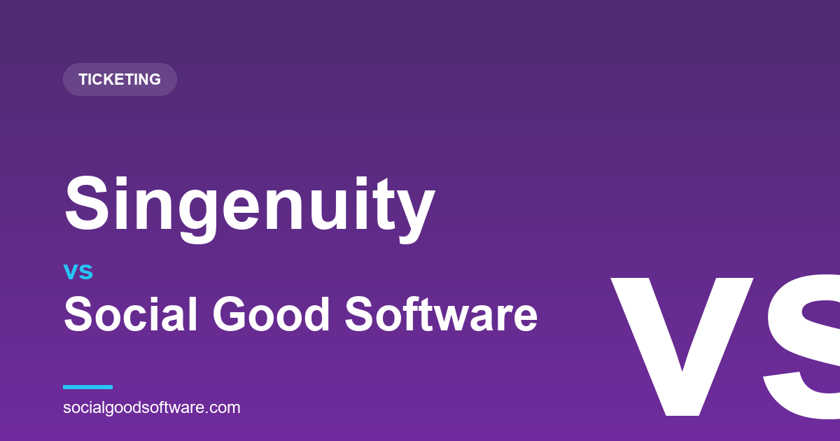 Singenuity vs Social Good Software: Adventure Bookings, or Museum Memberships?