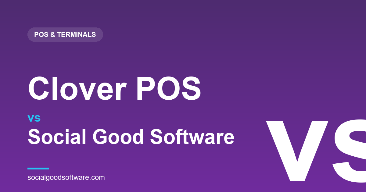 Clover POS vs Social Good Software: A Merchant Terminal, or an Altru-Native Front Desk?
