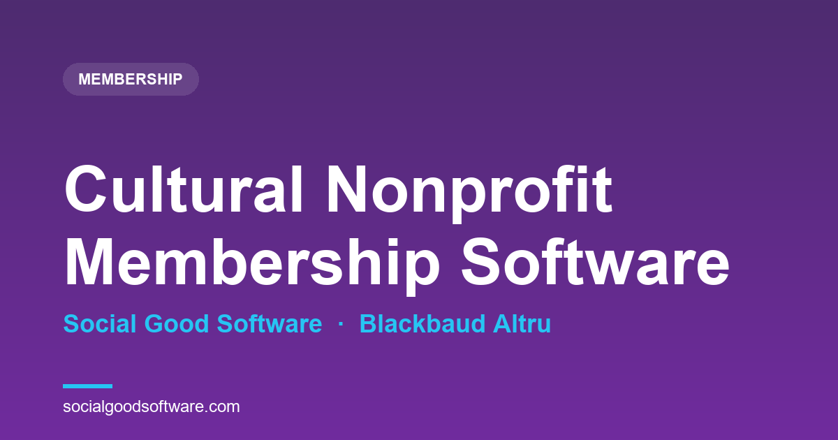 Cultural Nonprofit Membership Software on Blackbaud Altru