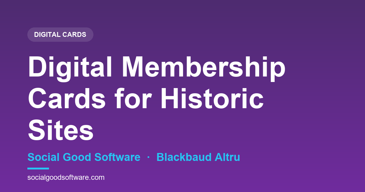 Digital Membership Cards for Historic Sites
